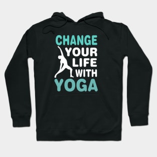 Change your life with yoga T-Shirt Hoodie